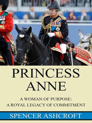 cover image of Princess Anne, a Woman of Purpose